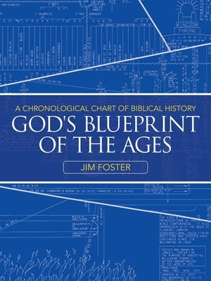 God's Blueprint of the Ages: A Chronological Chart of Biblical History Paperback WestBow Press