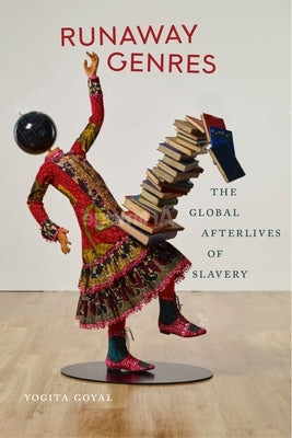 Runaway Genres: The Global Afterlives of Slavery Paperback New York University Press