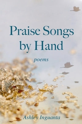 Praise Songs by Hand Paperback Ashley Inguanta