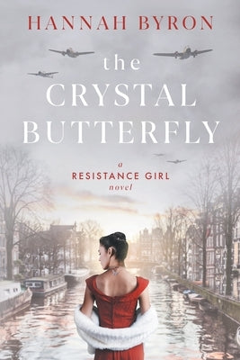 Paperback of The Crystal Butterfly, a Dutch Resistance WWII saga by Hannah Byron Books, featuring a cover with a butterfly design.