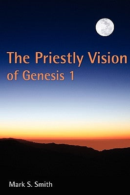 The Priestly Vision of Genesis 1 Paperback Fortress Press
