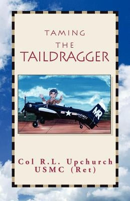 Taming the Taildragger Paperback Xlibris