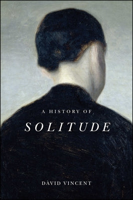 A History of Solitude by Vincent, David