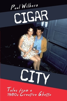 Cigar City: Tales from a 1980s Creative Ghetto Paperback St Petersburg Press