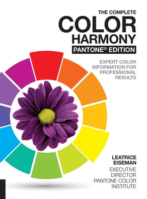The Complete Color Harmony, Pantone Edition: Expert Color Information for Professional Results Paperback Rockport Publishers