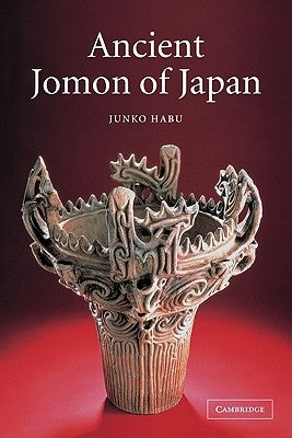 Ancient Jomon of Japan Paperback Cambridge University Press