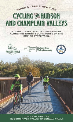 Cycling the Hudson and Champlain Valleys: A Guide to Art, History, and Nature Along the North-South Route of the Empire State Trail Paperback Distribution Partners