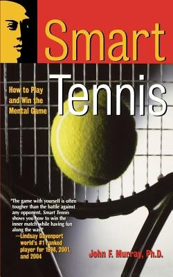 Smart Tennis: How to Play and Win the Mental Game Paperback Jossey-Bass