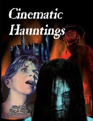 Cinematic Hauntings Paperback Midnight Marquee Press, Inc.