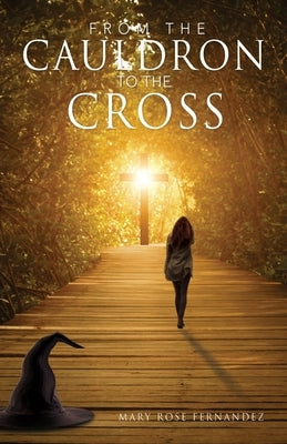 From the Cauldron to the Cross Paperback Xulon Press