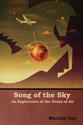 Song of the Sky: An Exploration of the Ocean of Air Paperback Indoeuropeanpublishing.com