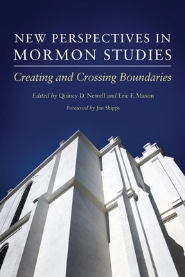 New Perspectives in Mormon Studies: Creating and Crossing Boundaries Paperback University of Oklahoma Press