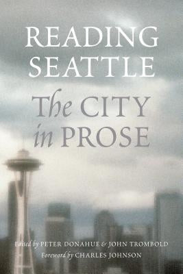 Reading Seattle: The City in Prose Paperback University of Washington Press