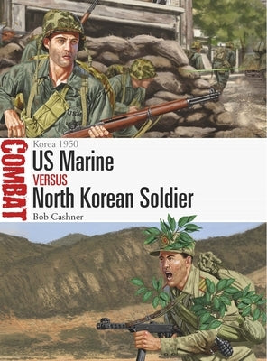 US Marine Vs North Korean Soldier: Korea 1950 Paperback Osprey Publishing (UK)
