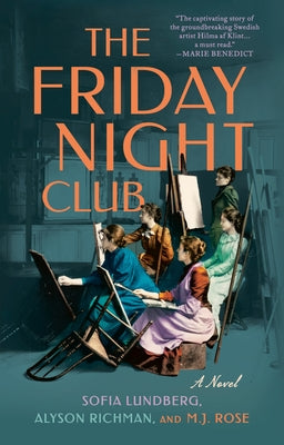 The Friday Night Club: A Novel of Artist Hilma af Klint and Her Creative Circle Paperback Penguin Publishing Group