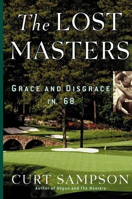 The Lost Masters: Grace and Disgrace in '68 Paperback Atria Books