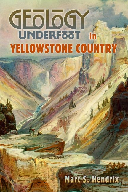 Paperback book titled Geology Underfoot in Yellowstone Country by Mountain Press, featuring geological illustrations on the cover.