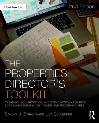 The Properties Director's Toolkit: Managing a Prop Shop for Theatre Paperback Routledge