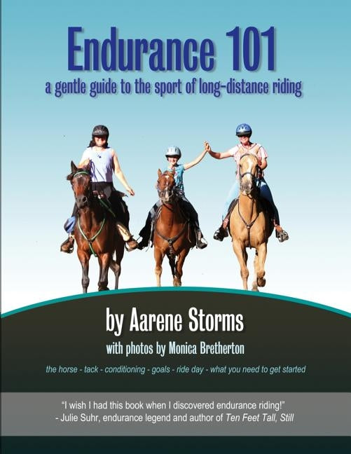 Endurance 101: a gentle guide to the sport of long-distance riding Paperback Triangle Ranch Worldwide