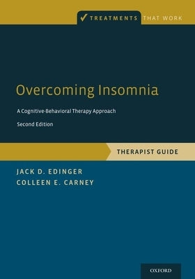 Overcoming Insomnia: A Cognitive-Behavioral Therapy Approach, Therapist Guide Paperback Oxford University Press, USA