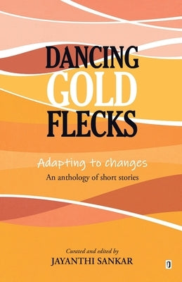 Paperback titled Dancing Gold Flecks with a cover featuring gold flecks design by Zero Degree Publishing.