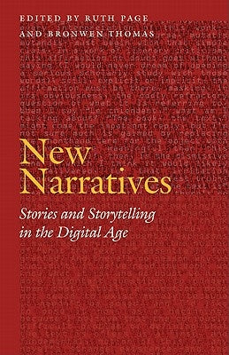 New Narratives: Stories and Storytelling in the Digital Age Paperback University of Nebraska Press