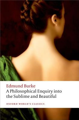 A Philosophical Enquiry Into the Origin of Our Ideas of the Sublime and Beautiful Paperback Oxford University Press, USA
