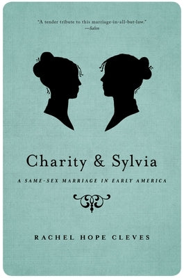 Charity and Sylvia: A Same-Sex Marriage in Early America Paperback Oxford University Press, USA