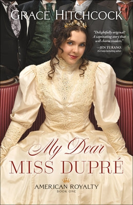 My Dear Miss Dupré Bethany House Publishers