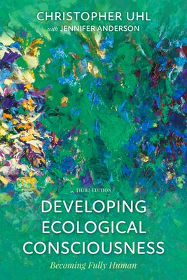 Developing Ecological Consciousness: Becoming Fully Human Paperback Rowman & Littlefield Publishers