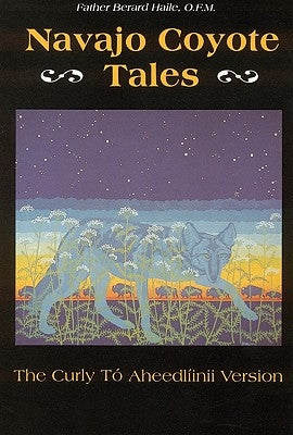 Navajo Coyote Tales: The Curly Tó Aheedlíinii Version Paperback Bison Books