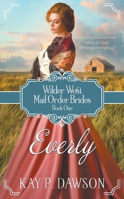 Everly: A Historical Mail Order Bride Romance Paperback Ckn Christian Publishing