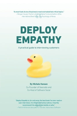 Deploy Empathy: A Practical Guide to Interviewing Customers Paperback Dotsquare LLC