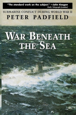 War Beneath the Sea: Submarine Conflict During World War II Wiley