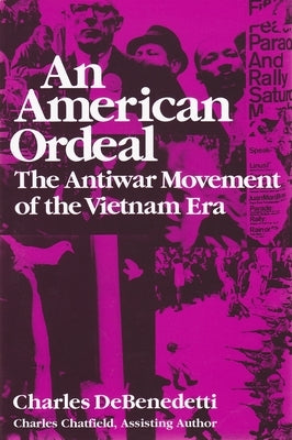 American Ordeal: The Antiwar Movement of the Vietnam Era Paperback Syracuse University Press