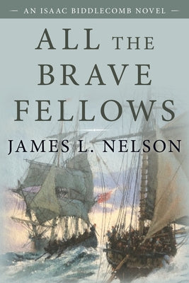 All the Brave Fellows: An Isaac Biddlecomb Novel Paperback McBooks Press