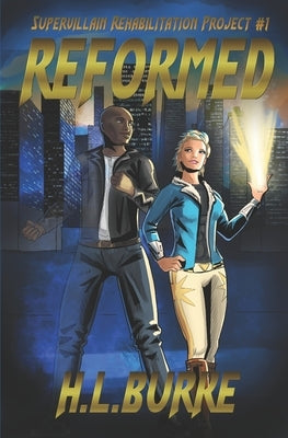 Reformed: Supervillain Rehabilitation Project Paperback Independently Published
