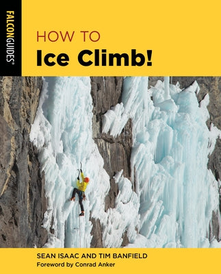 How to Ice Climb! Falcon Press Publishing