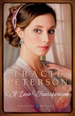 A Love Transformed Paperback Bethany House Publishers