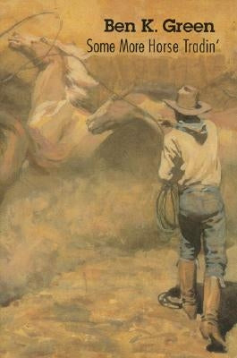Some More Horse Tradin' Bison Books