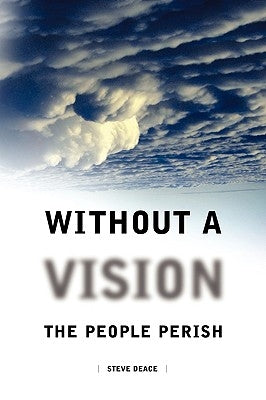 Without a Vision the People Perish Paperback Xulon Press