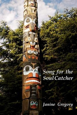 Song for the Soul Catcher Paperback Createspace Independent Publishing Platform