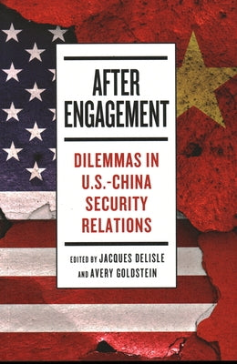 After Engagement: Dilemmas in U.S.-China Security Relations Paperback Brookings Institution Press