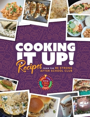 Cooking It Up: Recipes from the Be Strong After School Club Paperback Allwrite Publishing
