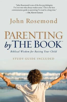 Cover of "Parenting by the Book: Biblical Wisdom for Raising Your Child" by Howard Books, featuring a family illustration.