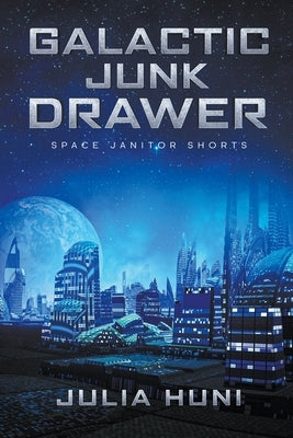 Galactic Junk Drawer Paperback Julia Huni