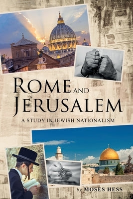 Rome and Jerusalem: A Study in Jewish Nationalism Paperback Left of Brain Books