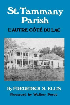 St. Tammany Parish: L'Autre Côté Du Lac Paperback Firebird Press