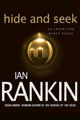 Cover of "Hide and Seek: An Inspector Rebus Novel" by Minotaur Books, featuring a mysterious urban scene with detective elements.