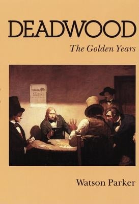 Deadwood: The Golden Years Paperback Bison Books